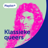 Playlist+ Klassieke queers